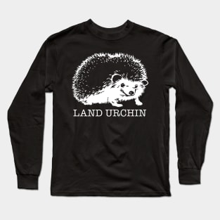 Land Urchin AKA Hedgehog Long Sleeve T-Shirt